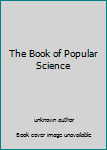 Hardcover The Book of Popular Science Book