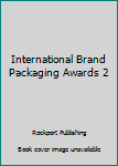 Hardcover International Brand Packaging Awards 2 Book