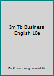Paperback Im Tb Business English 10e Book