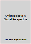 Paperback Anthropology: A Global Perspective Book