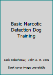 Paperback Basic Narcotic Detection Dog Training Book