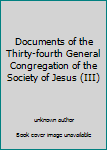 Paperback Documents of the Thirty-fourth General Congregation of the Society of Jesus (III) Book