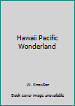 Hardcover Hawaii Pacific Wonderland Book