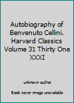Unknown Binding Autobiography of Benvenuto Cellini. Harvard Classics Volume 31 Thirty One XXXI Book