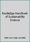 Hardcover Routledge Handbook of Sustainability Science Book