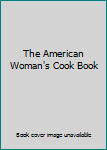 Hardcover The American Woman's Cook Book
