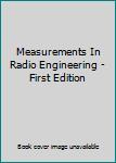 Hardcover Measurements In Radio Engineering - First Edition Book