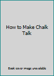Hardcover How to Make Chalk Talk Book