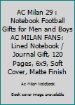 AC MILAN 29 : Notebook Football Gifts For Men And Boys AC MILAN FANS: Lined Notebook / Journal Gift, 120 Pages, 6x9, Soft Cover, Matte Finish
