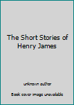 Unknown Binding The Short Stories of Henry James Book