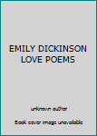 Unknown Binding EMILY DICKINSON LOVE POEMS Book