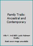 Family Trails: Ancestral and Contemporary