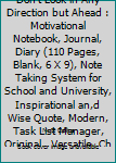 Focus on Your Goal Don't Look in Any Direction but Ahead : Motivational Notebook, Journal, Diary (110 Pages, Blank, 6 X 9), Note Taking System for School and University, Inspirational an,d Wise Quote,