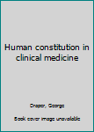 Unknown Binding Human constitution in clinical medicine Book