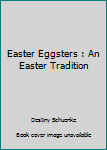 Hardcover Easter Eggsters : An Easter Tradition Book