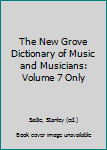 Paperback The New Grove Dictionary of Music and Musicians: Volume 7 Only Book