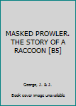 MASKED PROWLER. THE STORY OF A RACCOON [B5]