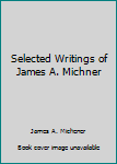 Hardcover Selected Writings of James A. Michner Book
