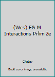 Hardcover (Wcs) E& M Interactions Prlim 2e Book
