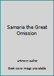 Unknown Binding Samaria the Great Omission Book