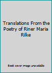 Unknown Binding Translations From the Poetry of Riner Maria Rilke Book