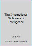 Hardcover The International Dictionary of Intelligence Book