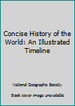 Paperback Concise History of the World: An Illustrated Timeline Book