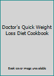 Hardcover Doctor's Quick Weight Loss Diet Cookbook Book