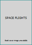 Hardcover SPACE FLIGHTS Book