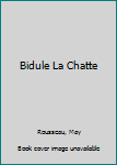 Hardcover Bidule La Chatte Book