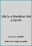 Paperback Life Is a Marathon Not a Sprint Book