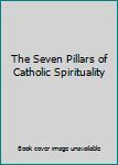 DVD The Seven Pillars of Catholic Spirituality Book