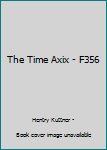 Paperback The Time Axix - F356 Book