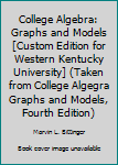 College Algebra: Graphs and Models [Custom Edition for Western Kentucky University]