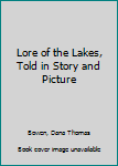 Lore of the Lakes, Told in Story and Picture