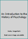 Hardcover An Introduction to the History of Psychology Book
