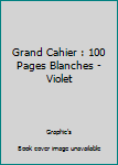 Grand Cahier : 100 Pages Blanches - Violet