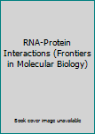 Hardcover RNA-Protein Interactions (Frontiers in Molecular Biology) Book