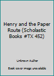 Hardcover Henry and the Paper Route (Scholastic Books #TX 452) Book