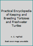 Hardcover Practical Encyclopedia of Keeping and Breeding Tortoises and Freshwater Turtles Book