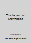 Paperback The Legend of Crownpoint Book
