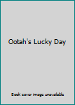 Hardcover Ootah's Lucky Day Book