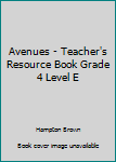 Paperback Avenues - Teacher's Resource Book Grade 4 Level E Book
