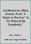 Hardcover Contemporary Black Drama: From "A Raisin in the Sun" to "No Place to Be Somebody." Book