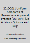 Paperback 2010-2011 Uniform Standards of Professional Appraisal Practice (USPAP) Plus Advisory Opinons and FAQs Book