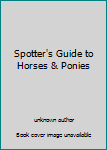 Mass Market Paperback Spotter's Guide to Horses & Ponies Book