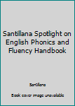 Santillana Spotlight on English Phonics and Fluency Handbook