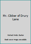 Hardcover Mr. Cibber of Drury Lane Book