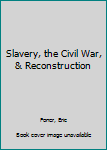 Paperback Slavery, the Civil War, & Reconstruction Book