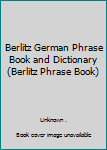 Paperback Berlitz German Phrase Book and Dictionary (Berlitz Phrase Book) Book